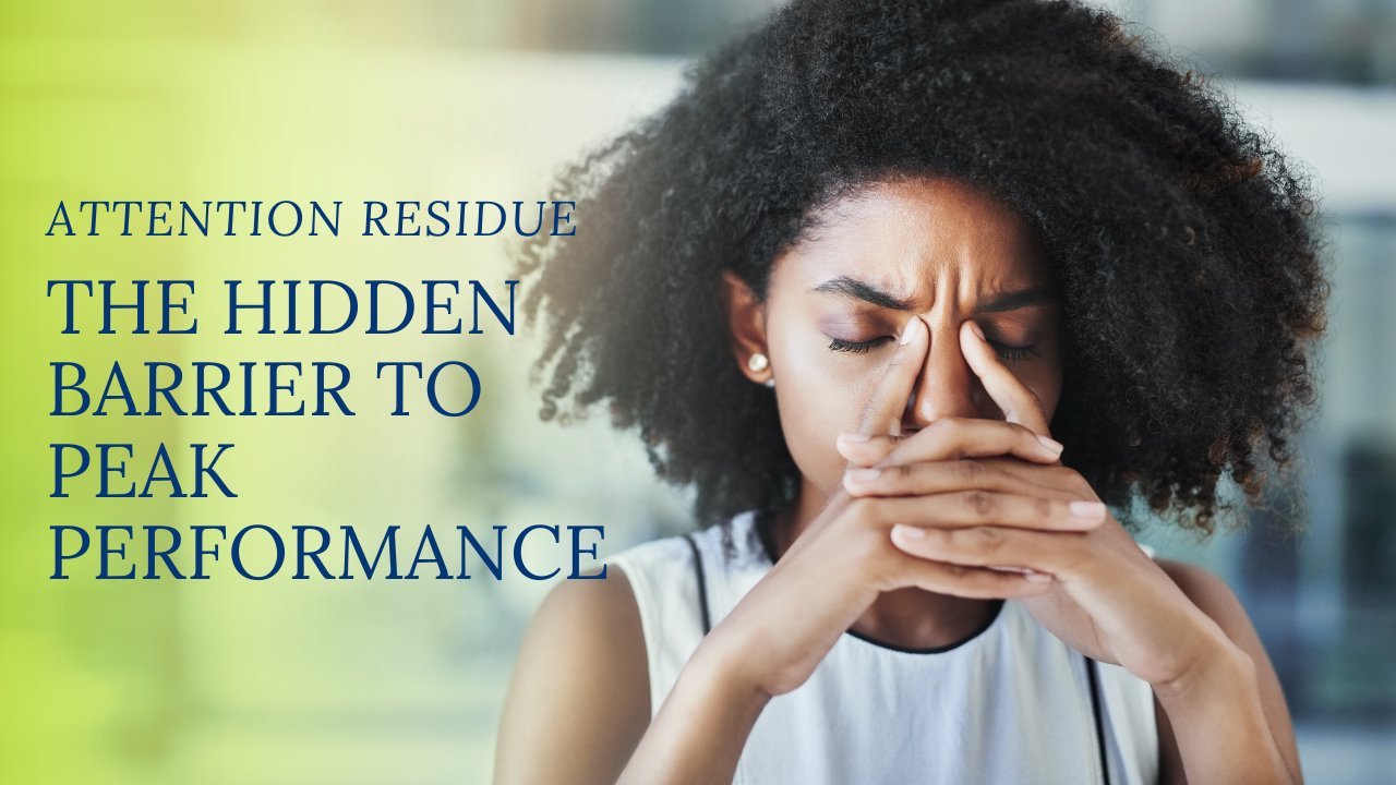 Cover graphic: Attention Residue, The Hidden Barrier to Peak Performance