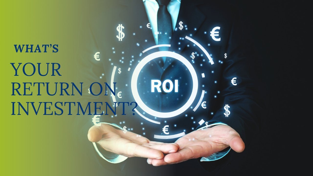 Cover graphic: What's Your Return on Investment?