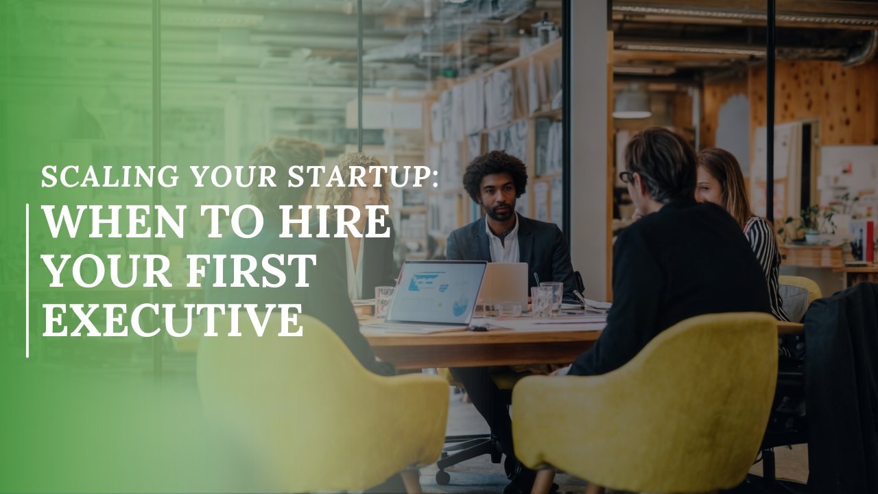 Cover graphic: Scaling Your Startup, When to Hire Your First Executive